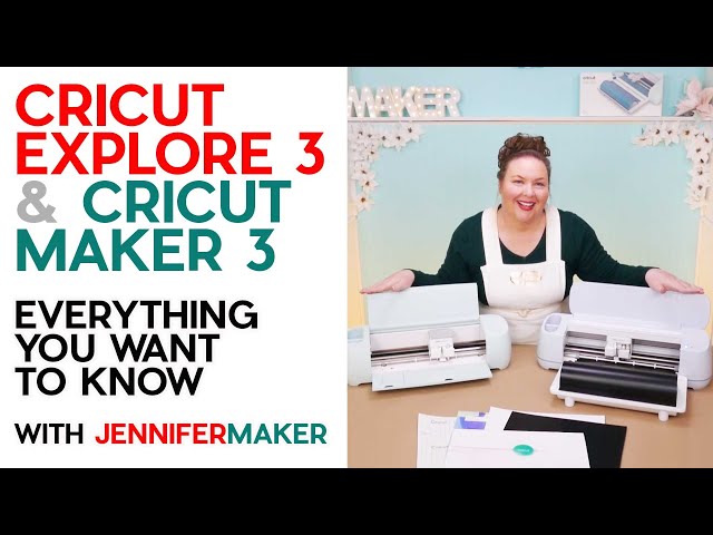 Cricut Explore 3 & Maker 3: Everything You Want to Know About