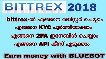 HOW TO CREATE AN ACCOUNT ON BITTREX BITCOIN EXCHANGE  | KYC | API KEYS | 2FA | IN MALAYALAM