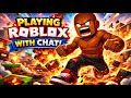 PLAYING ROBLOX WITH CHAT ( CAMERA WOWO)