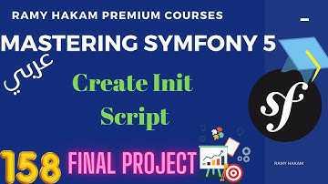 #158 Mastering Symfony 5 Course Arabic -Final Project- Create Init Script بالعربي Symfony شرح