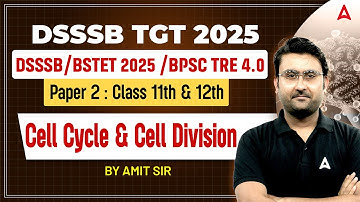 BPSC TRE 4.0/ STET/DSSSB TGT Biology Classes | Biology Cell Cycle & Cell Division For Teaching Exams