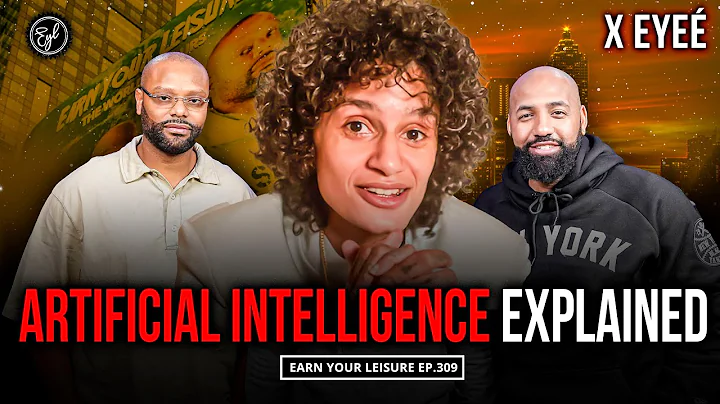 Artificial Intelligence Explained: How to Make Money with AI & Use It to Improve Your Life ft X Eyeé thumbnail