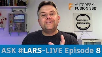 Ask LarsLive Fusion 360 — Sunday Edition — Episode 8