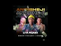 LIYA NQABA -  ANDIBHEJI FT MR ZUX FIGLANO & CSANA