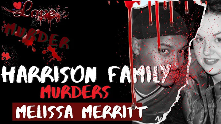 Harrison Family Murders part 1 | Melissa Merritt |...