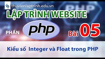 Học lập trình Web A-Z - Phần PHP - Bài 5: Dữ liệu kiểu số