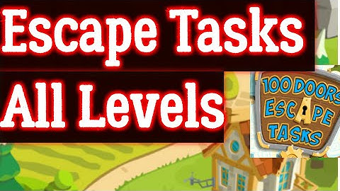 Escape Tasks All level complete  Android walkthrough 100 doors