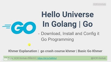 01. Hello Universe in Golang Khmer HKimhab