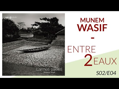 Les traces de l&rsquo;eau en photographie : MUNEM WASIF