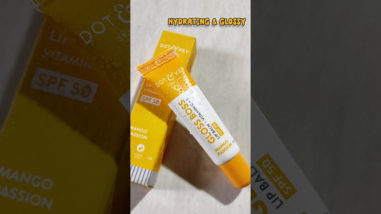 “Let’s review Dot & Key Mango Passion Lip Balm 🍋 | Glossy, Fruity & SPF 50 Protection!