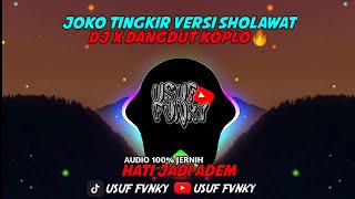 JOKO TINGKIR VERSI SHOLAWAT || DJ X DANGDUT KOPLO!!