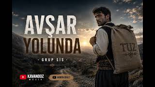 Avşar Yolları - Grup Sis