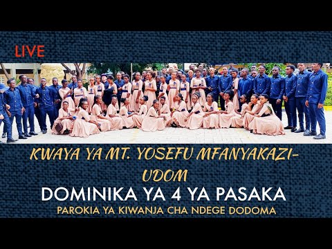 #LIVE: KWAYA YA Mt.YOSEFU MFANYAKAZI, DOMINNIKA YA 4 YA PASAKA