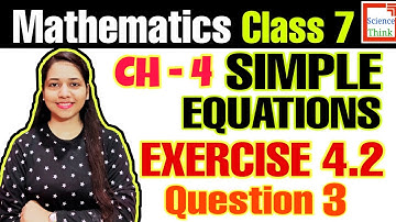 Ques 3 Exercise 4.2- Class 7 Maths Chapter 4 in Hindi | Simple Equations | NCERT | Science Think