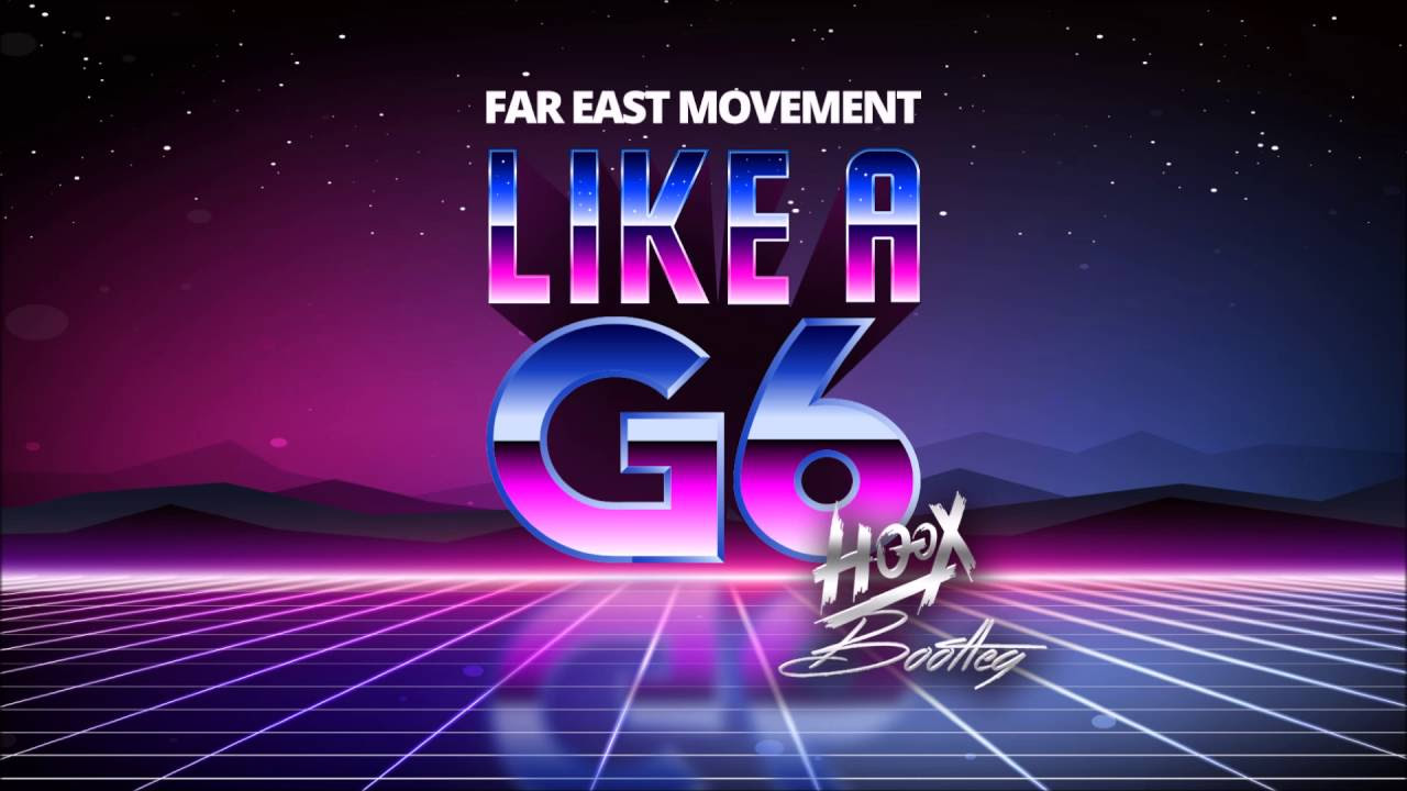 Far East Movement - Like A G6 (HOOX Bootleg)