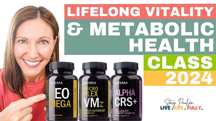 Revitalize Your Life with Lifelong Vitality Class | doTERRA's #1 Product