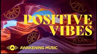 Awakening Music - Positive Vibes | Live Stream