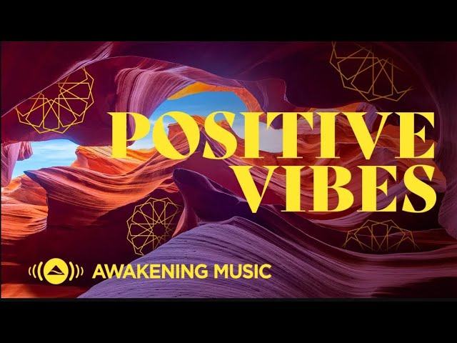 Awakening Music - Positive Vibes | Live Stream class=