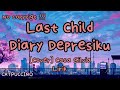 Download Lagu Last Child || Diary Depresiku || (Cover) Caca Silvia || Lirik || No Copyrigt !!