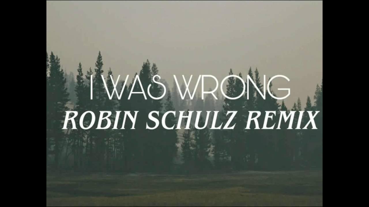 Arizona I Was Wrong Robin Schulz Remix Lyrics www.youtube.com