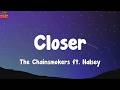 The Chainsmokers ft. Halsey - Closer (Lyrics)