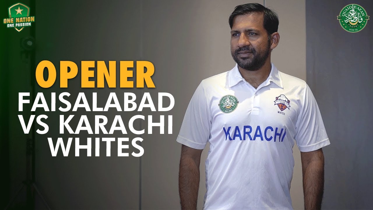 Opener Faisalabad vs Karachi Whites Day 1 Final QuaideAzam
