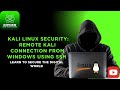 KALI LINUX SECURITY: REMOTE KALI CONNECTION FROM WINDOWS OS USING SSH (LECTURE 5)