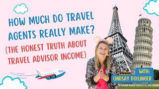 How Much Do Travel Agents REALLY Make?  (The Honest Truth About Travel Advisor Income)