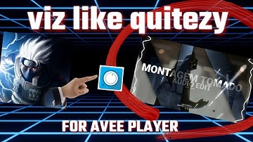 my viz like quitezy (avee player)