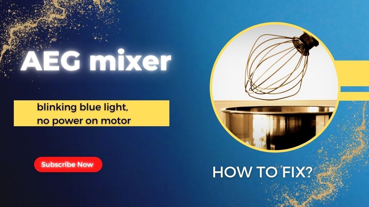 AEG mixer part 1 blinking blue light, no power on motor YouTube