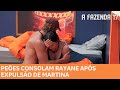 A Fazenda 17: Peões Consolam Rayane Após Expulsão de Martina 😢