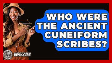Who Were The Ancient Cuneiform Scribes? - Ancient Wonders Revealed
