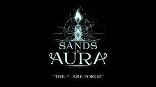 Sands of Aura OST | "The Flare Forge"