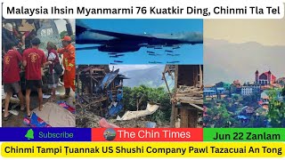 Jun22 Zan:Chinmi tampi țuannak US Shushi compani pawl taza cuai,Malay in Myanmar76 Kuat,Chinmi tel,