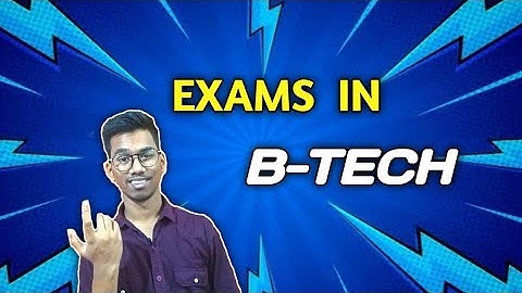 Exams Pattern in B-TECH 1st Year