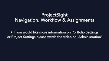ProjectSight - Navigation, Workflow & Assignments