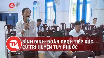Bình Định: Đoàn ĐBQH tiếp xúc cử tri huyện Tuy Phước | Truyền hình Quốc hội Việt Nam