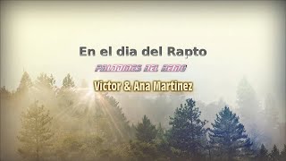 Video thumbnail of "En el dia del Rapto /Paladines/  Victor & Ana Martinez"
