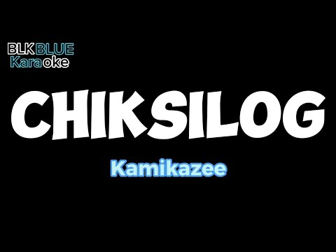 Chiksilog - Kamikazee (karaoke version)