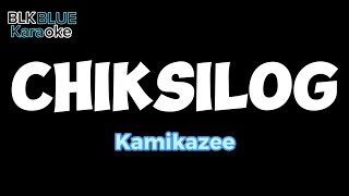 Chiksilog - Kamikazee (karaoke version)