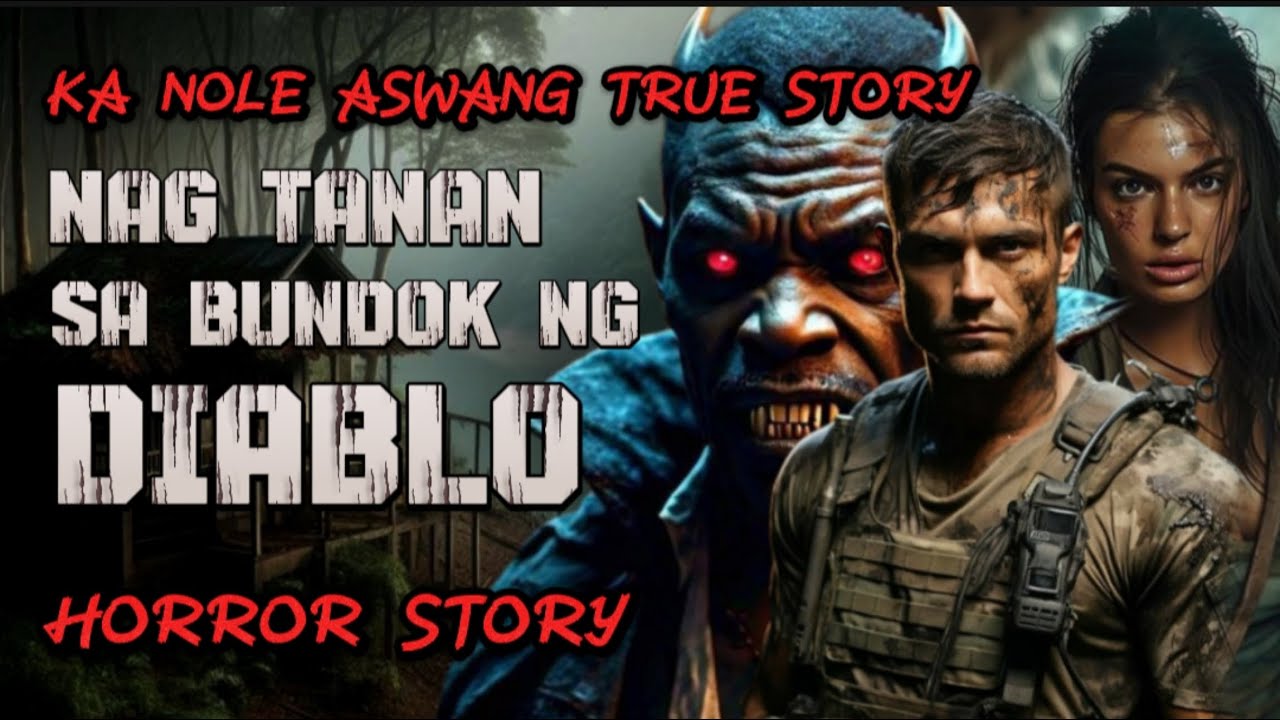 KA NOLE STORY nag tanan sa bundok Ng dioblo Aswang True story Horror Story