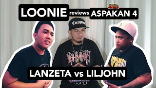 LOONIE | BREAK IT DOWN: Rap Battle Review E104 | ASPAKAN 4: LANZETA vs LILJOHN