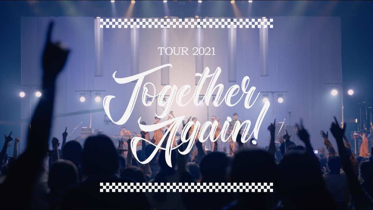 TOUR 2021「Together Again!」2021.07.02 at 東京ガーデンシアター