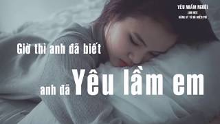 Yêu Nhầm Người - Linh Hee | Official Lyrics