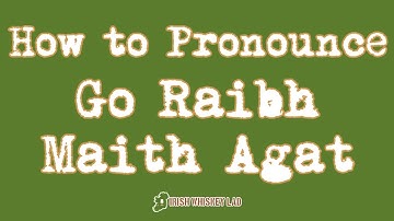 ☘️ How to Pronounce Go Raibh Maith Agat - How to Say Thank You in Irish Gaelic