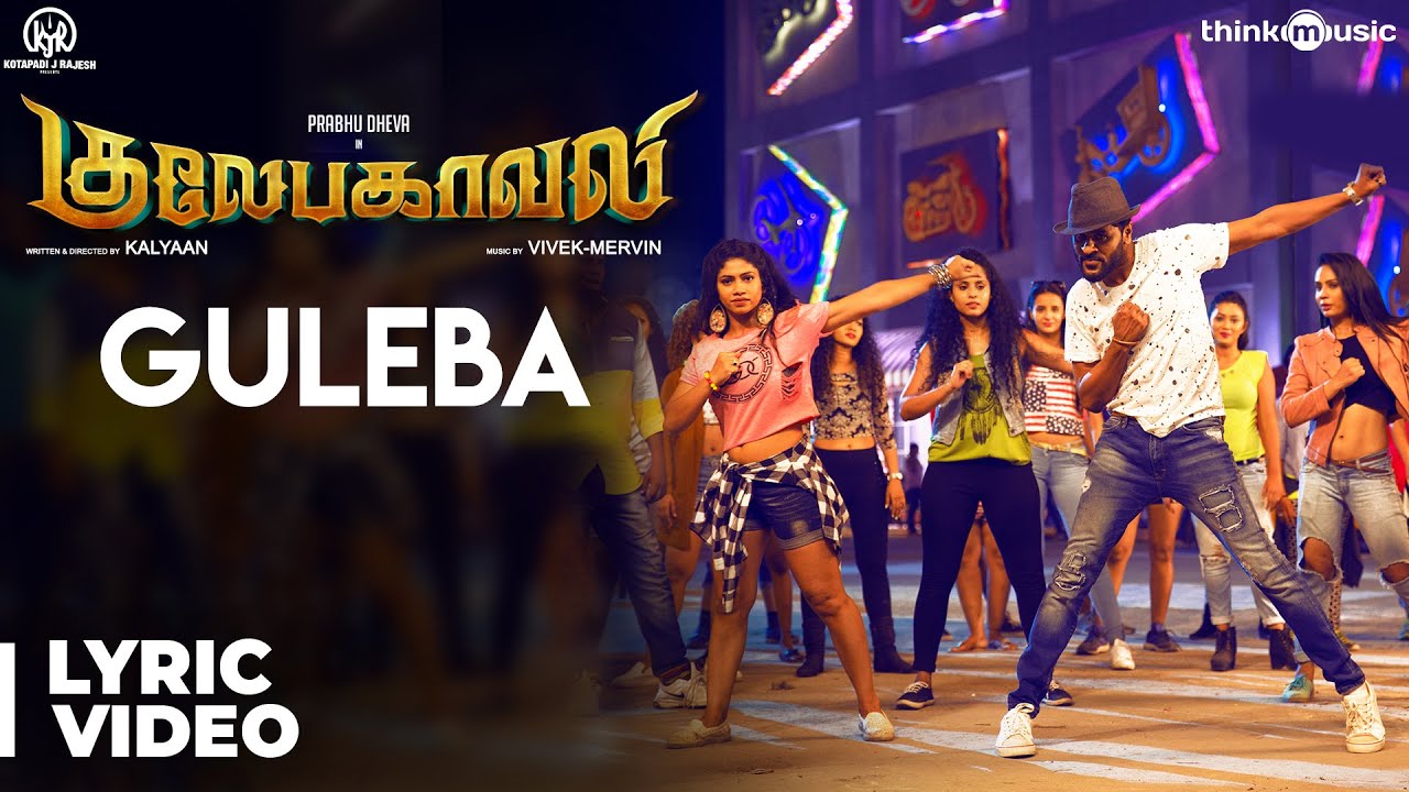 Gulaebaghavali  Guleba Song with Lyrics  Prabhu Deva Hansika  Vivek Mervin  Kalyaan