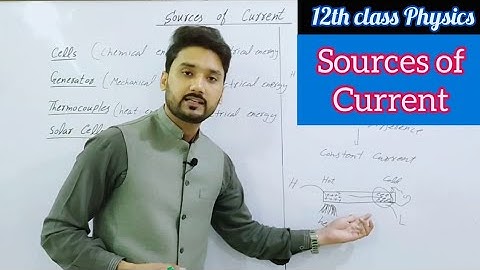 Sources of current | class 12 physics | physics ka safar