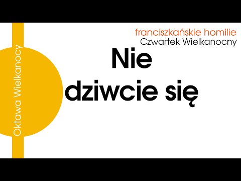 Nie dziwcie się: Czwartek Wielkanocny