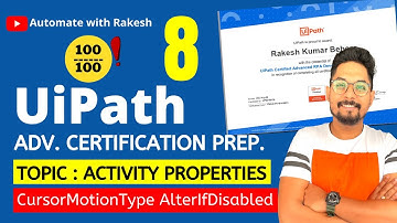 UiPath Advance Certification | Topic 8 UIPATH ACTIVITY PROPERTIES | UiARD Certification Preparation