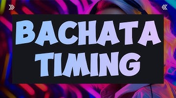 🎧 Find the Bachata Rhythm: Counting timing & Beat Song